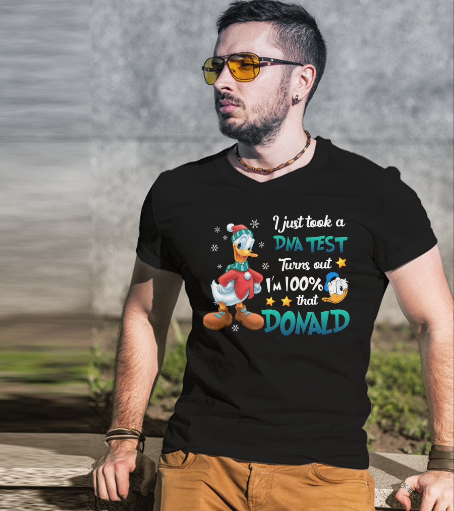 I Just Took A Dna Test Turns Out I'm 100% That Donald T-Shirt