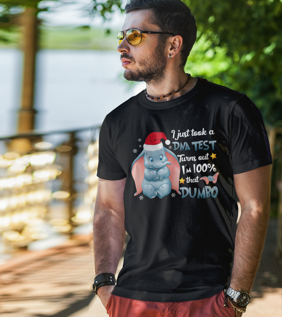 I Just Took A Dna Test Turns Out I'm 100% That Dumbo T-Shirt