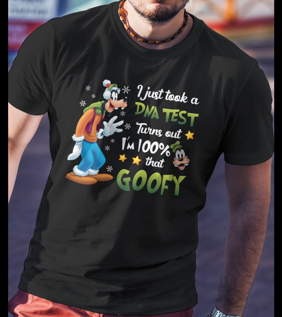 I Just Took A Dna Test Turns Out I'm 100% That Goofy T-Shirt
