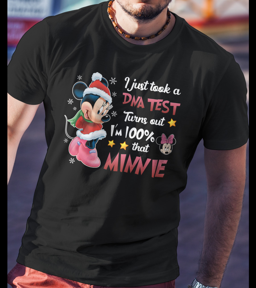 I Just Took A Dna Test Turns Out I'm 100% That Minnie T-Shirt
