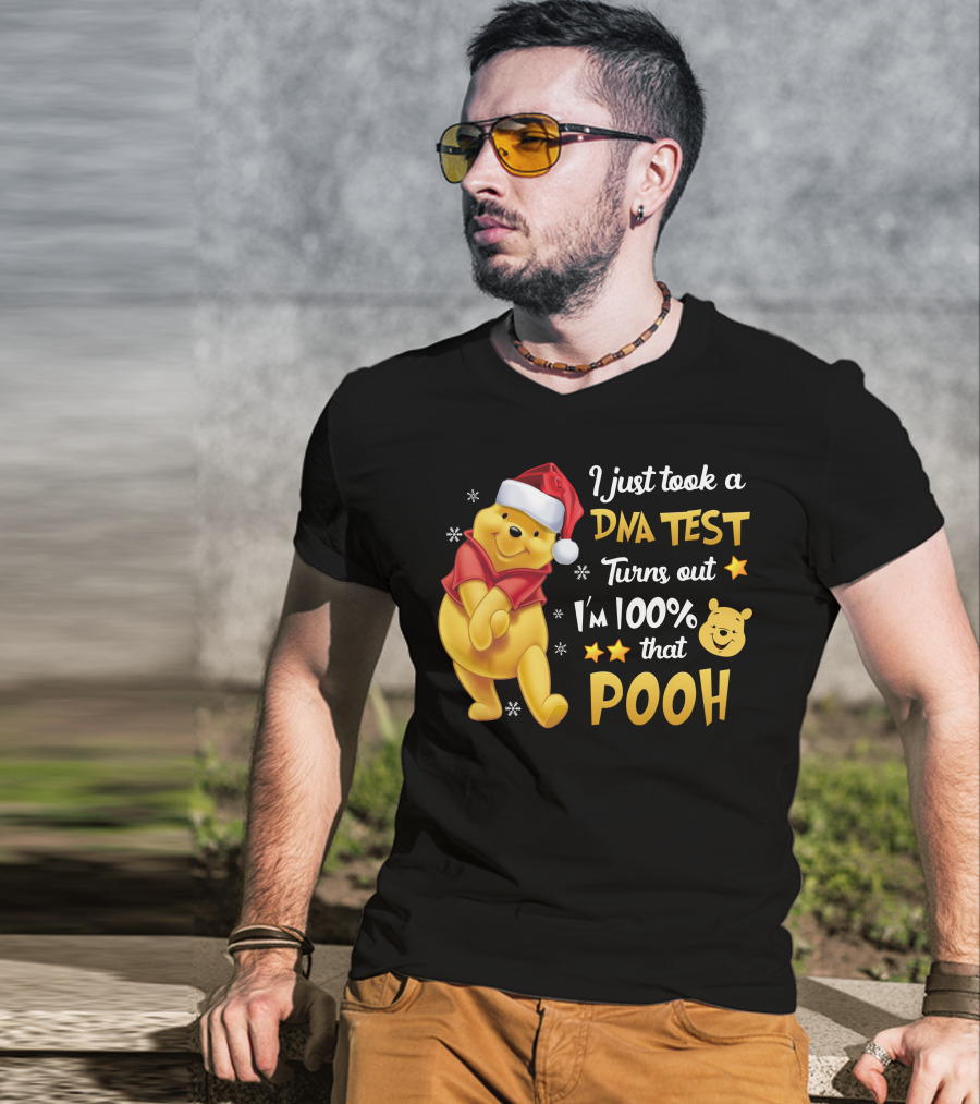 I Just Took A Dna Test Turns Out I'm 100% That Pooh T-Shirt
