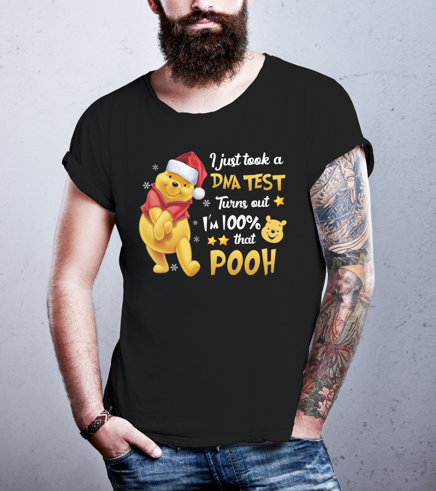 I Just Took A Dna Test Turns Out I'm 100% That Pooh T-Shirt