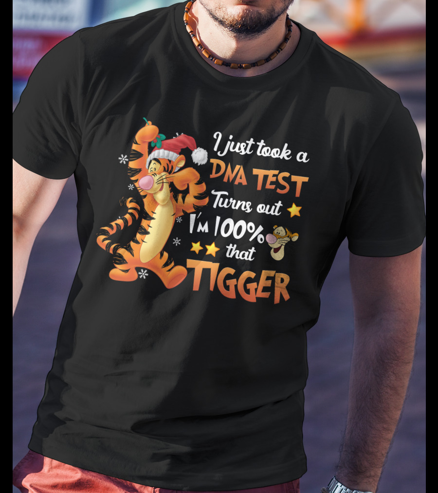 I Just Took A Dna Test Turns Out I'm 100% That Tigger T-Shirt