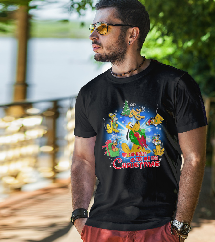 We Are Never Too Old For Christmas Pluto Holiday Celebration T-Shirt
