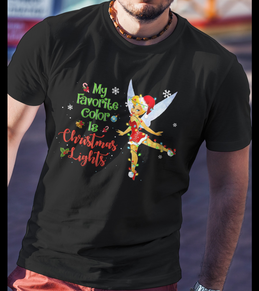 My Favorite Color Is Christmas Lights Tinker Bell Snowflakes Candy Canes Santa Hat T-Shirt