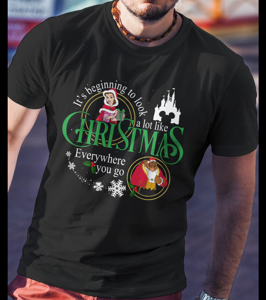 It's Beginning To Look A Lot Like Christmas Everywhere You Go Beauty And The Beast T-Shirt