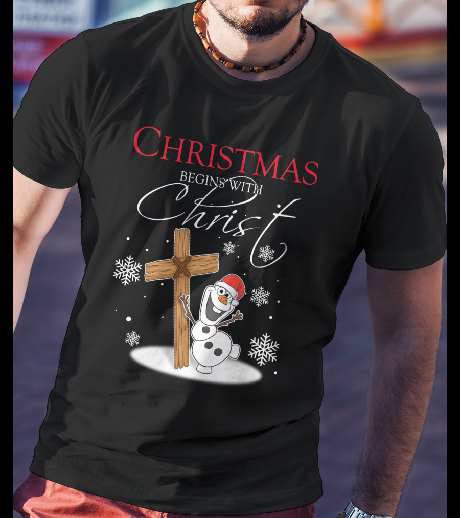 Christmas Begins With Christ Olaf Snowman And Cross T-Shirt