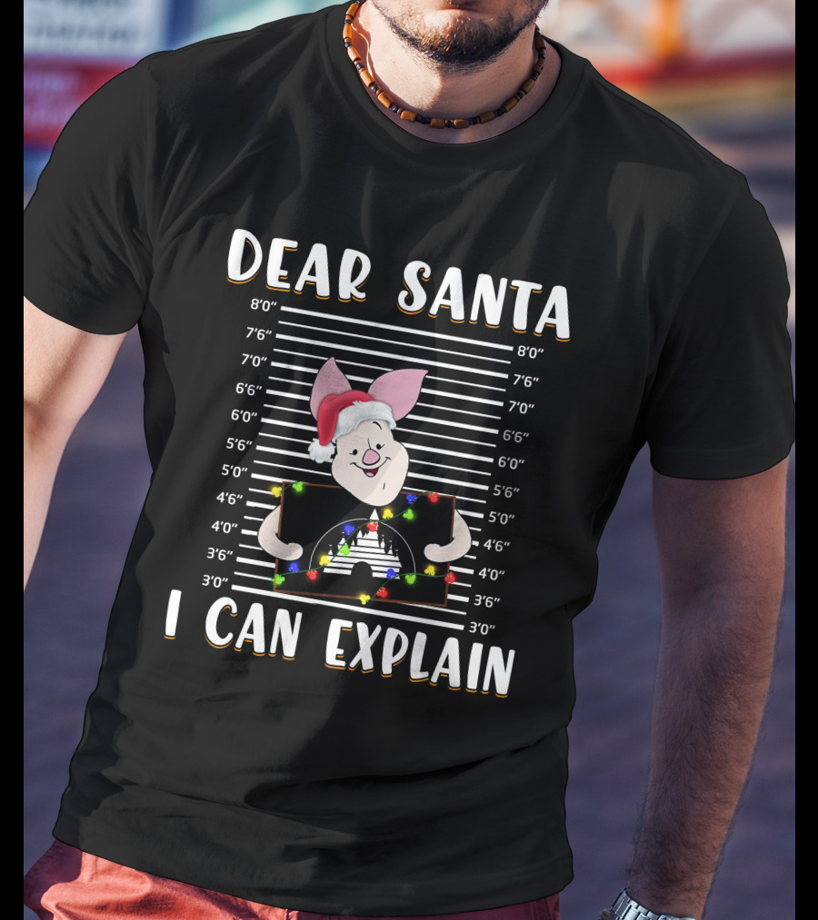 Dear Santa I Can Explain Piglet Christmas Lineup T-Shirt