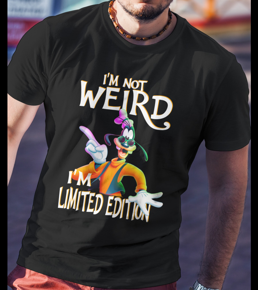I'm Not Weird I'm Goofy T-Shirt