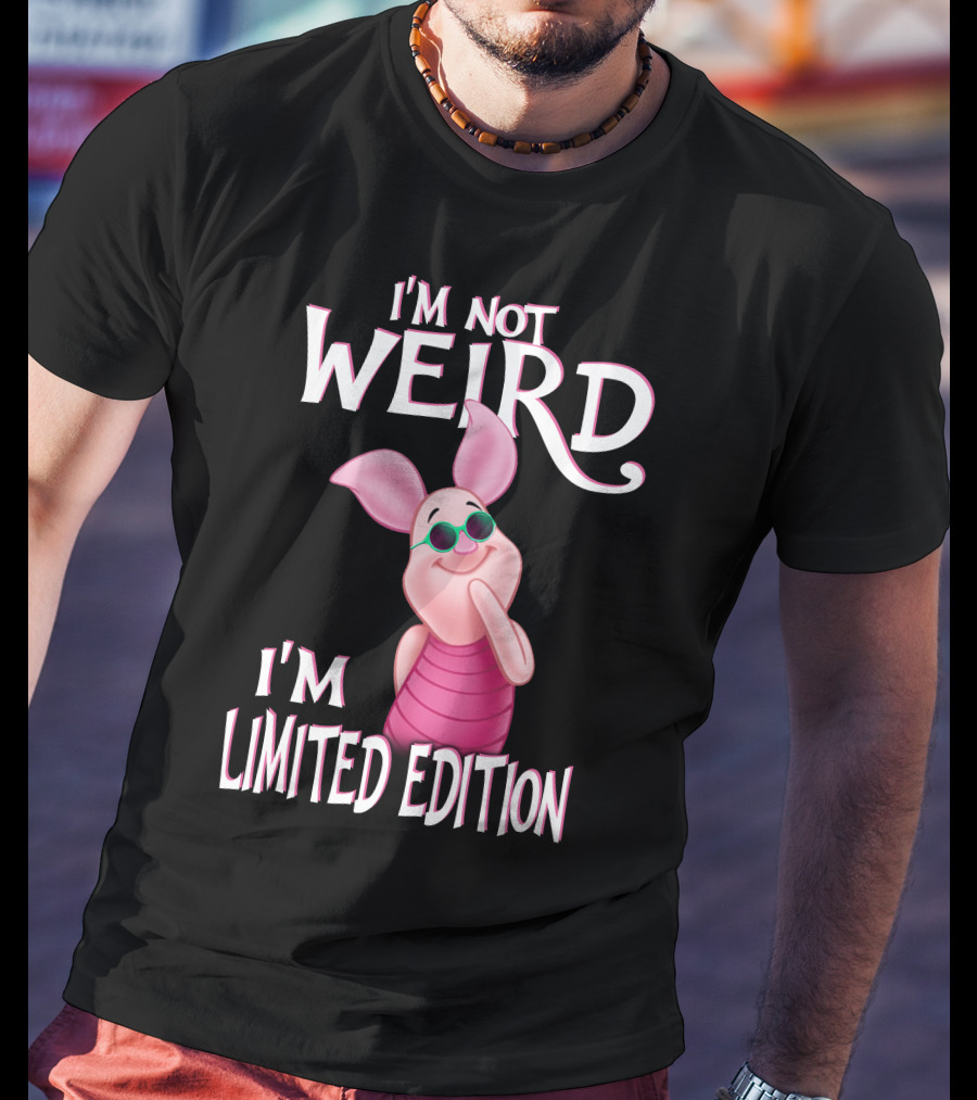 I'm Not Weird I'm Piglet T-Shirt