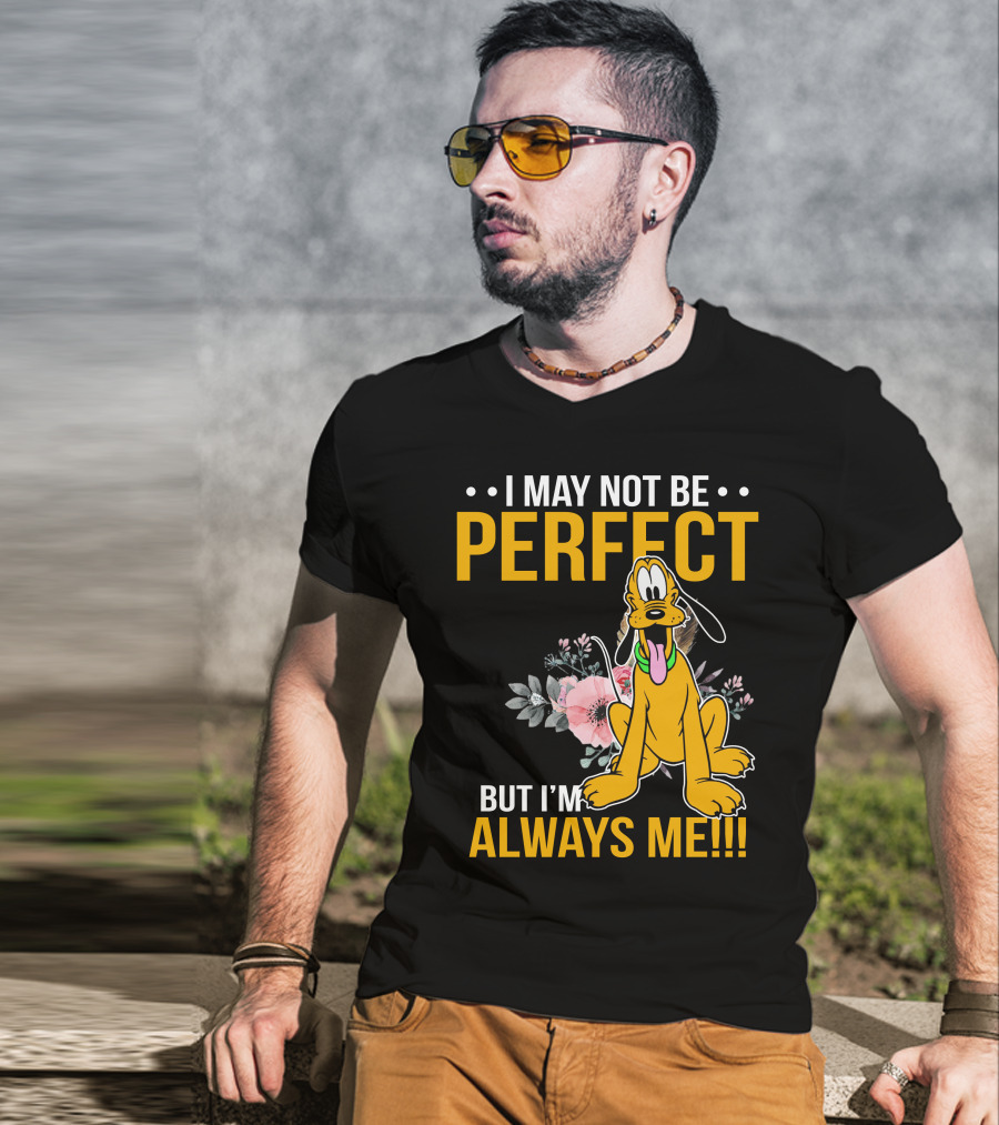I May Not Be Perfect But I'm Always Me Pluto T-Shirt