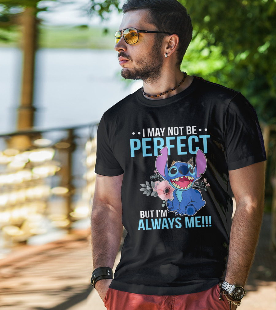 I May Not Be Perfect But I'm Always Me Stitch T-Shirt