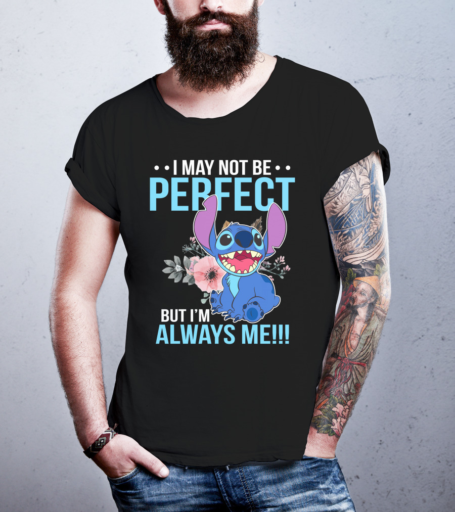 I May Not Be Perfect But I'm Always Me Stitch T-Shirt