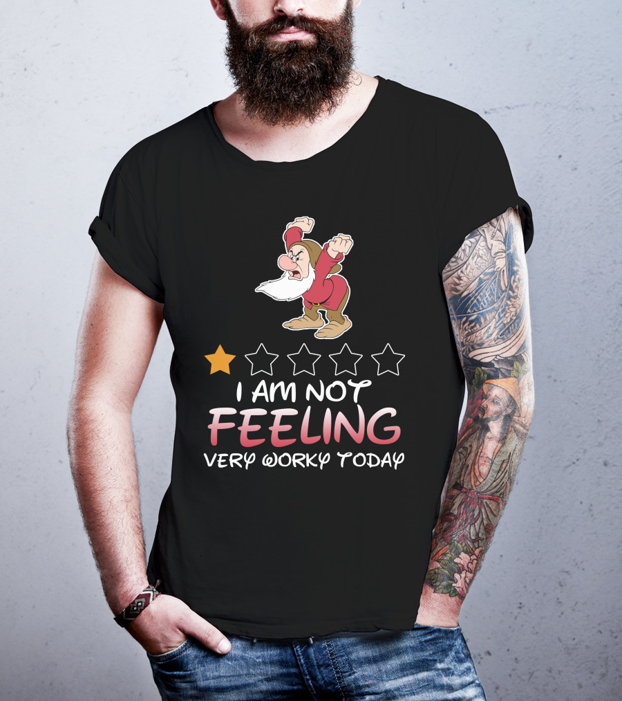 I Am Not Feeling Very Worky Today Grumpy Dwarf One Star Rating T-Shirt