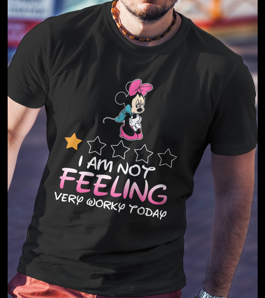 I Am Not Feeling Very Worky Today Minnie 1 Star Rating T-Shirt