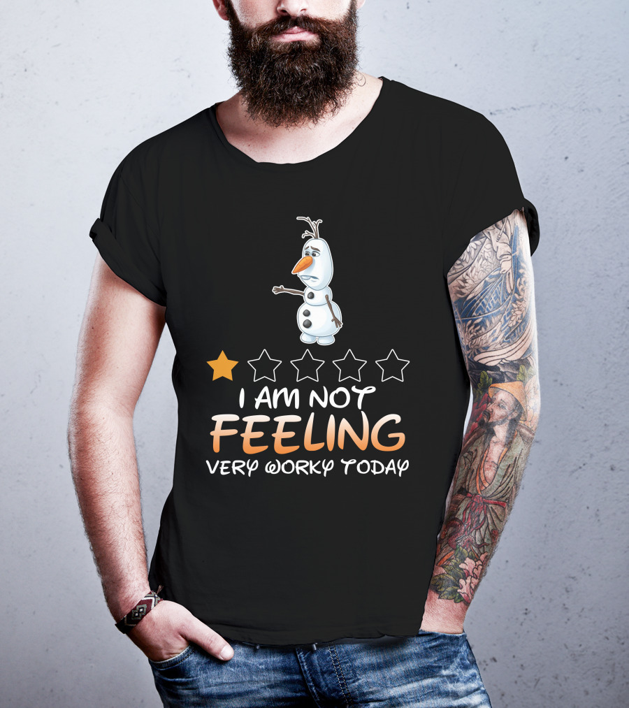 I Am Not Feeling Very Worky Today Olaf One Star Rating T-Shirt