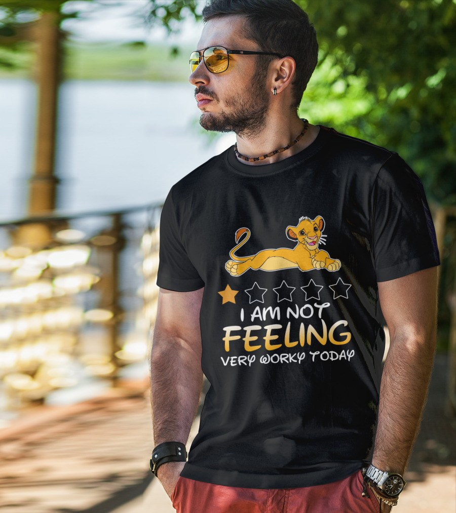 Simba I Am Not Feeling Very Worky Today T-Shirt