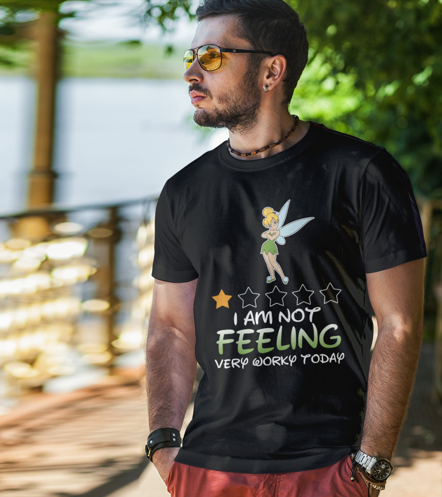 Tinker Bell I Am Not Feeling Very Worky Today One Star Rating T-Shirt