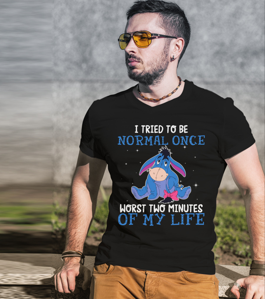 Eeyore I Tried To Be Normal Once Worst Two Minutes Of My Life T-Shirt