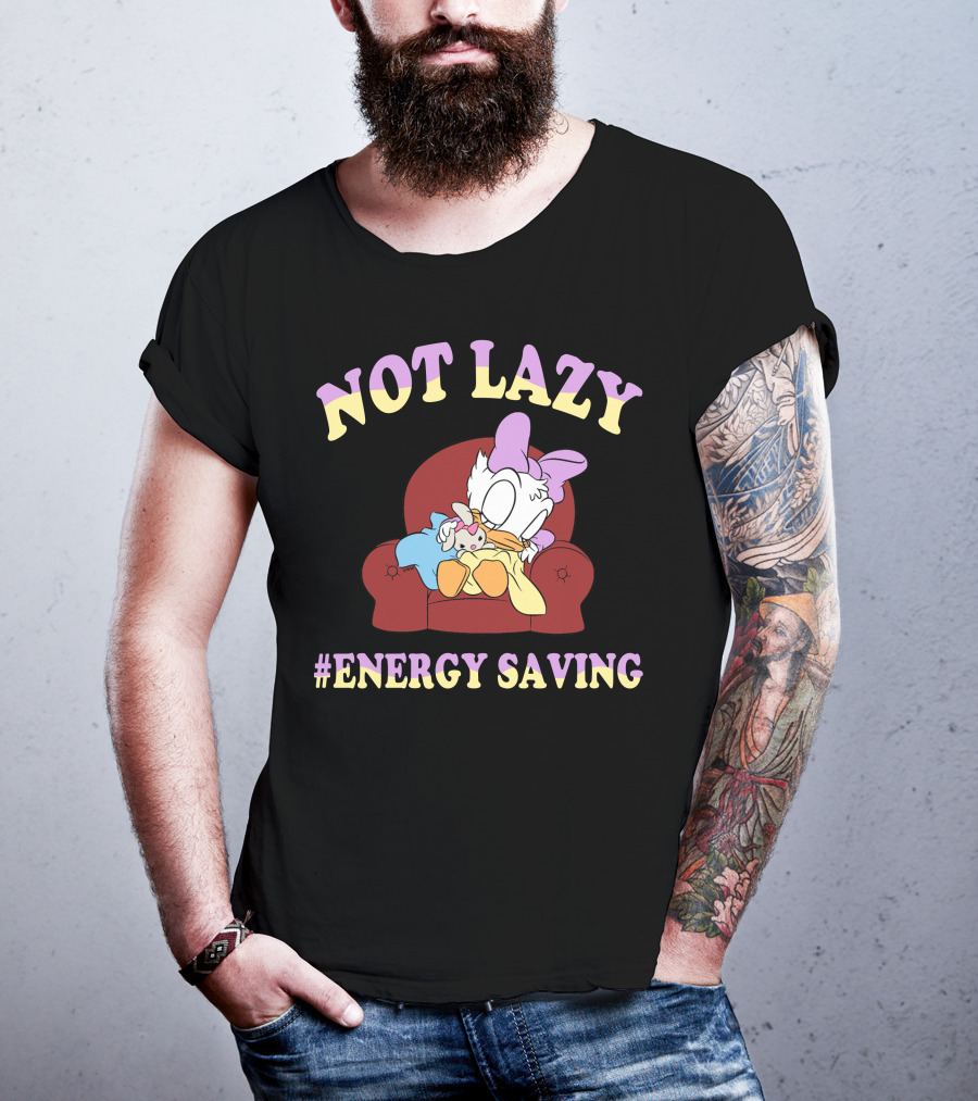 Not Lazy #Energy Saving Daisy Duck Sleeping On Chair T-Shirt