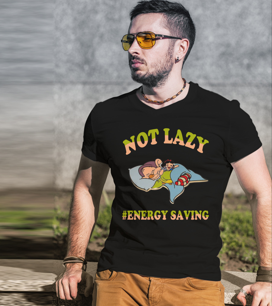 Not Lazy #Energy Saving T-Shirt