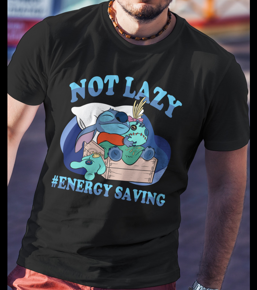 Not Lazy #Energy Saving Stitch Pillow Sleep T-Shirt