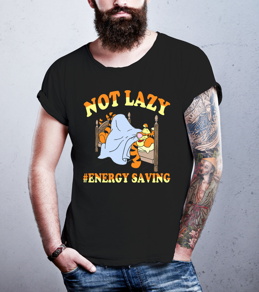 Not Lazy #Energy Saving Tigger T-Shirt