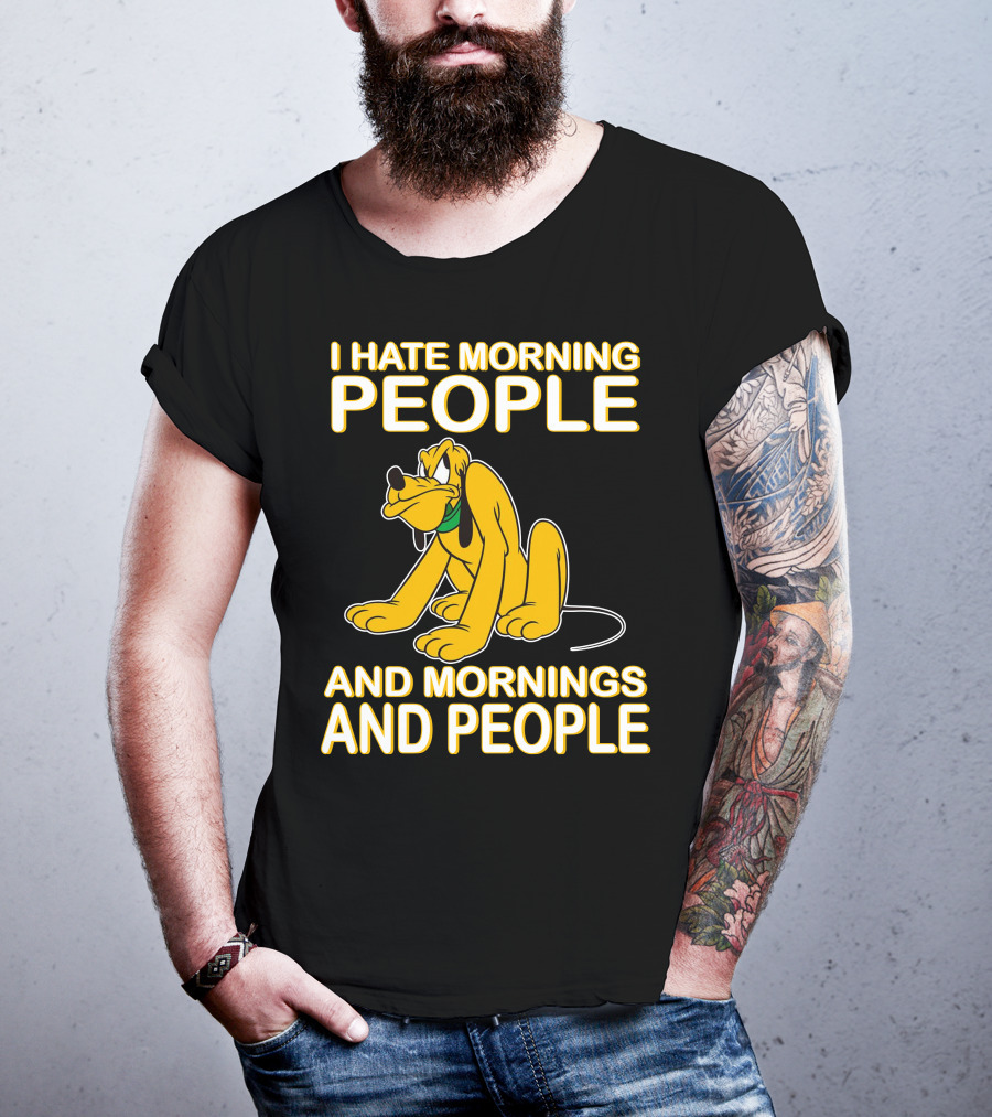 I Hate Morning People And Mornings And People Pluto T-Shirt