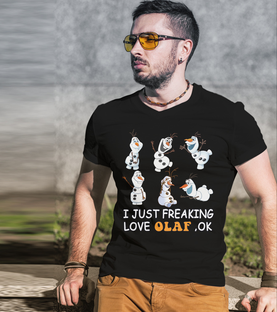I Just Freaking Love Olaf Ok Frozen T-Shirt