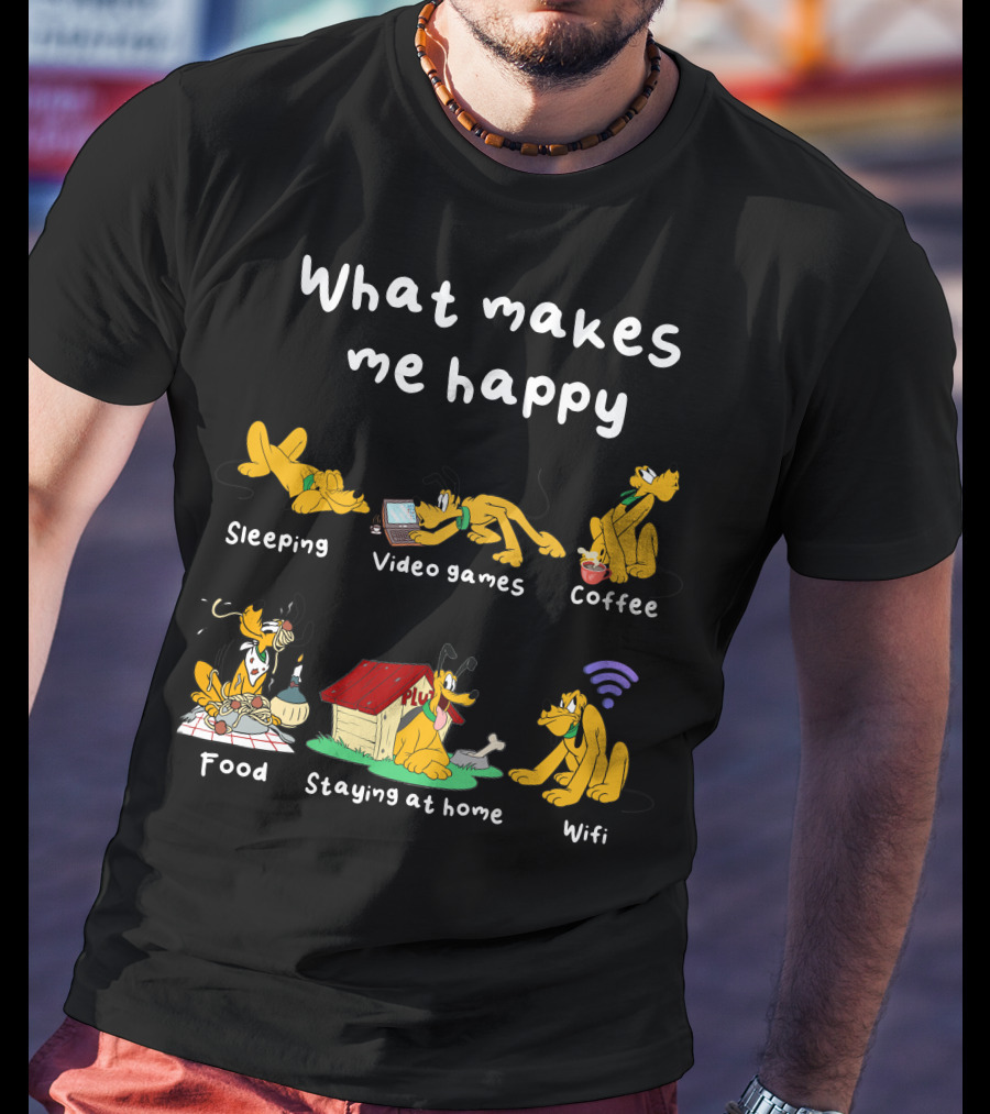 What Makes Me Happy Sleeping Video Games Coffee Food Staying At Home Wifi Pluto T-Shirt