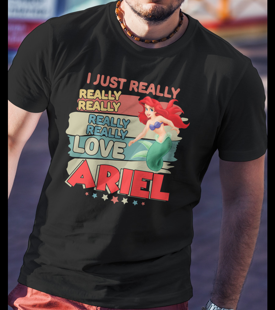 I Just Really Really Really Really Love Ariel T-Shirt
