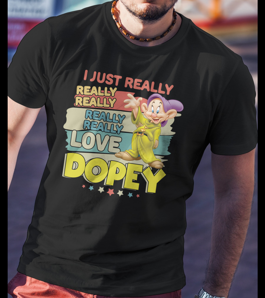 I Really Really Really Really Really Love Dopey T-Shirt