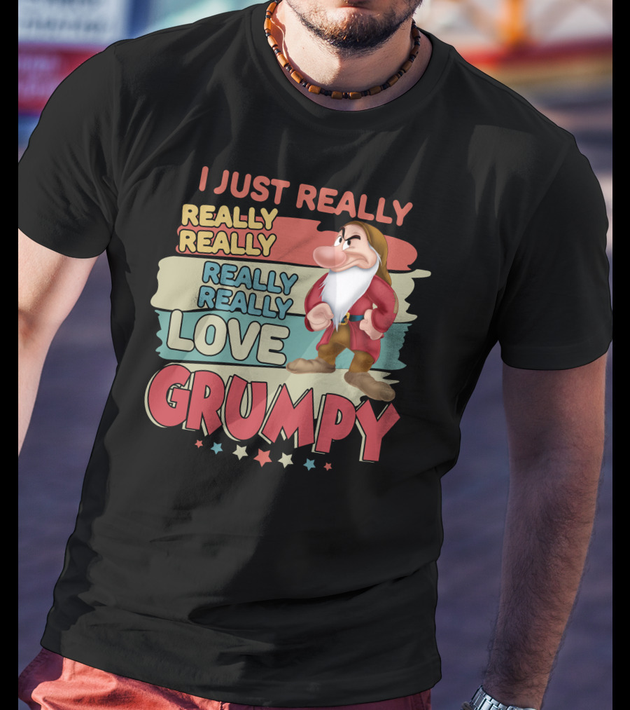 I Just Really Really Really Really Love Grumpy T-Shirt