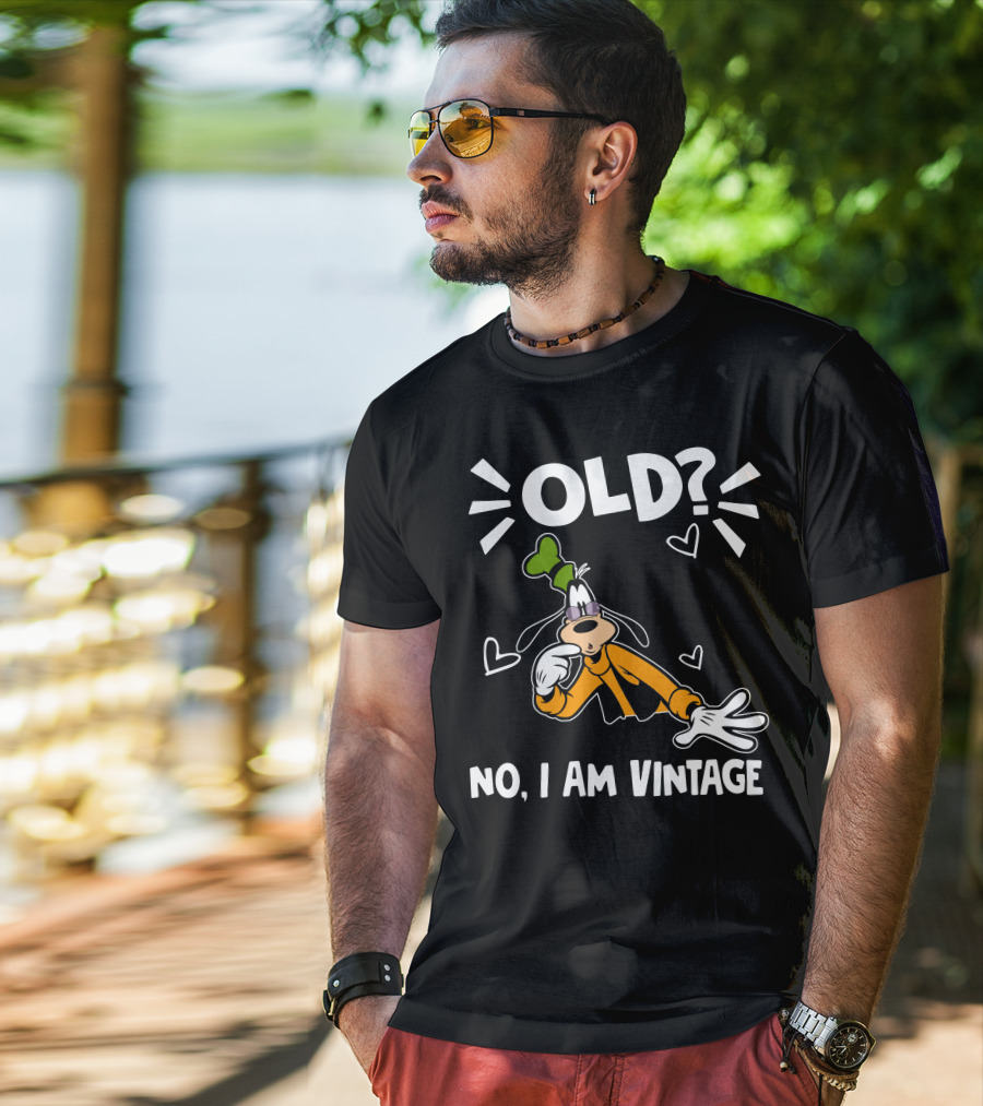 Goofy Old? No I Am Vintage T-Shirt