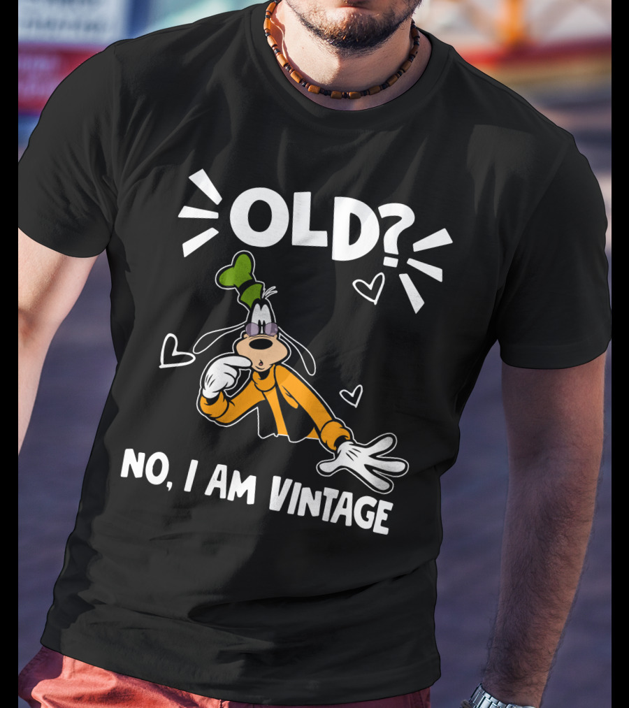 Goofy Old? No I Am Vintage T-Shirt