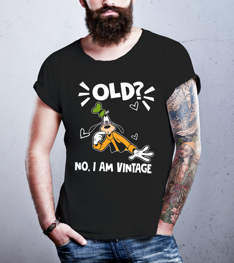 Goofy Old? No I Am Vintage T-Shirt