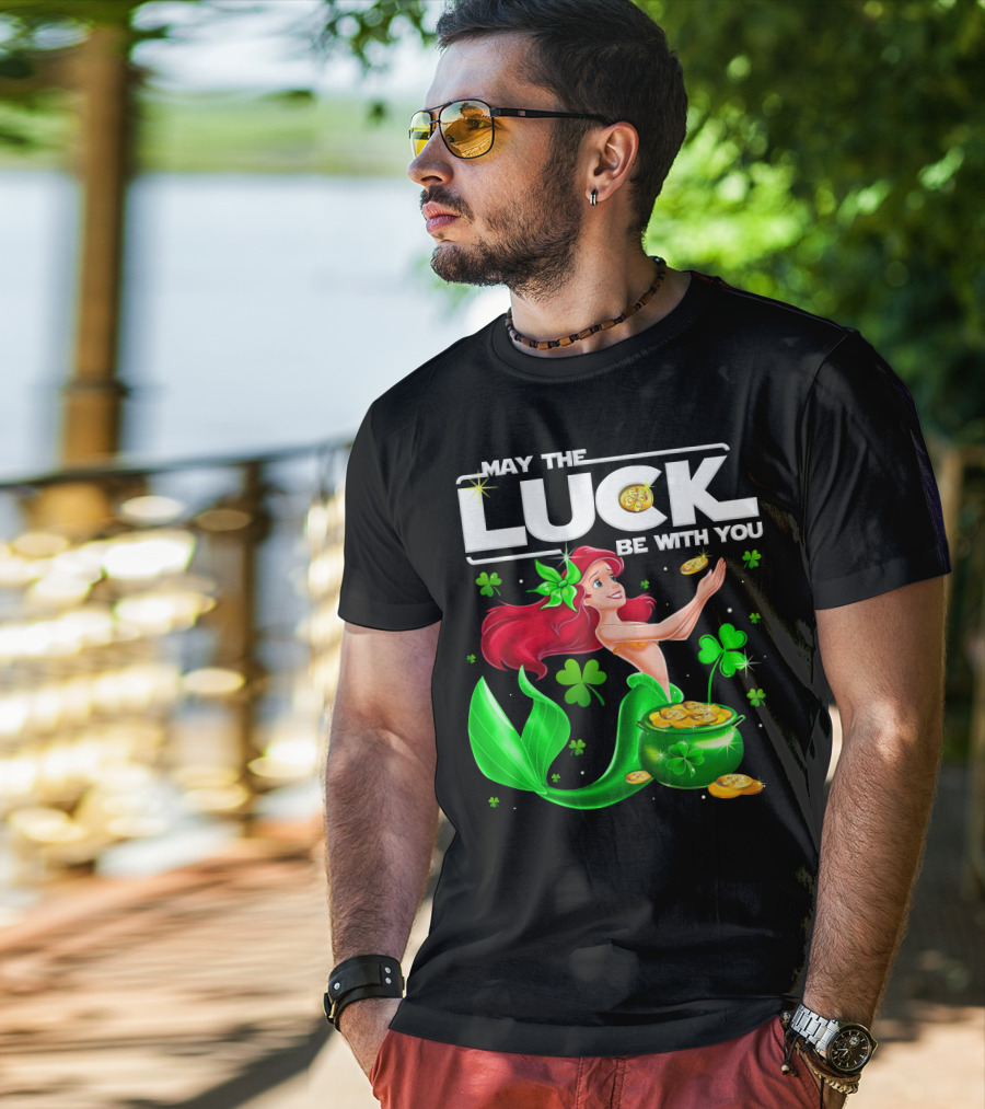 May The Luck Be With You Ariel T-Shirt