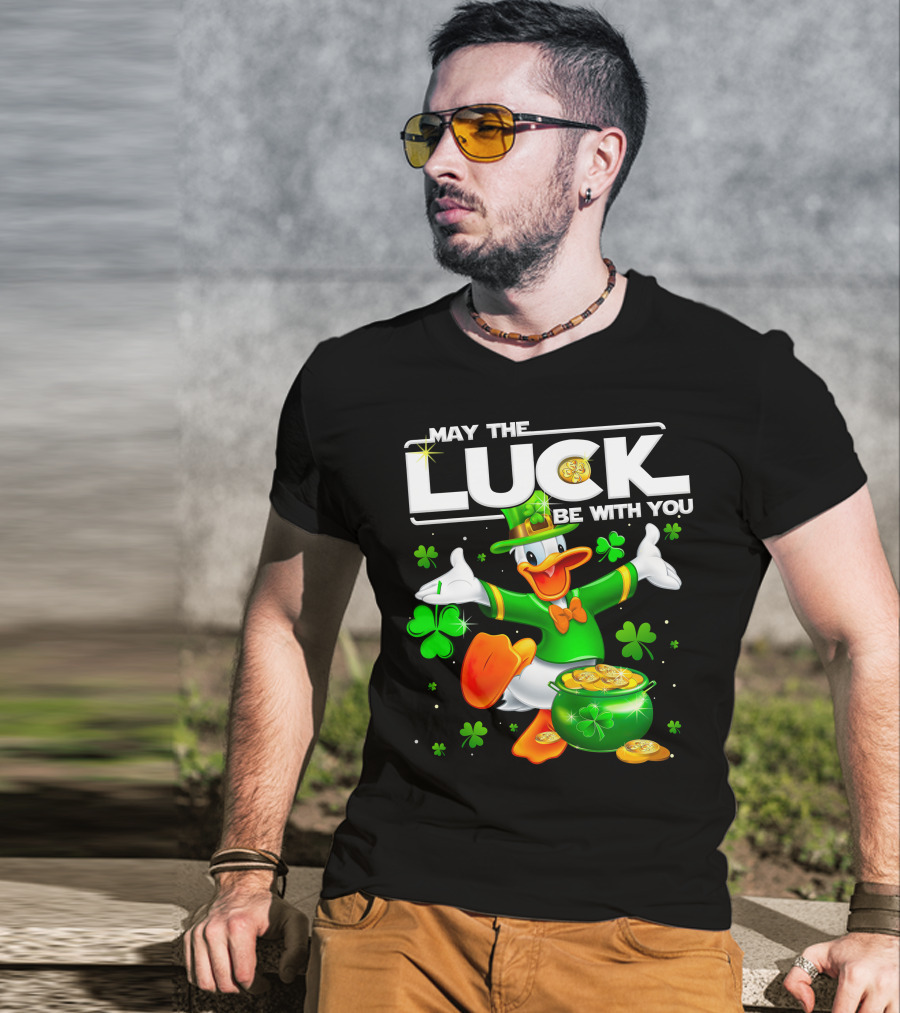 May The Luck Be With You Donald T-Shirt