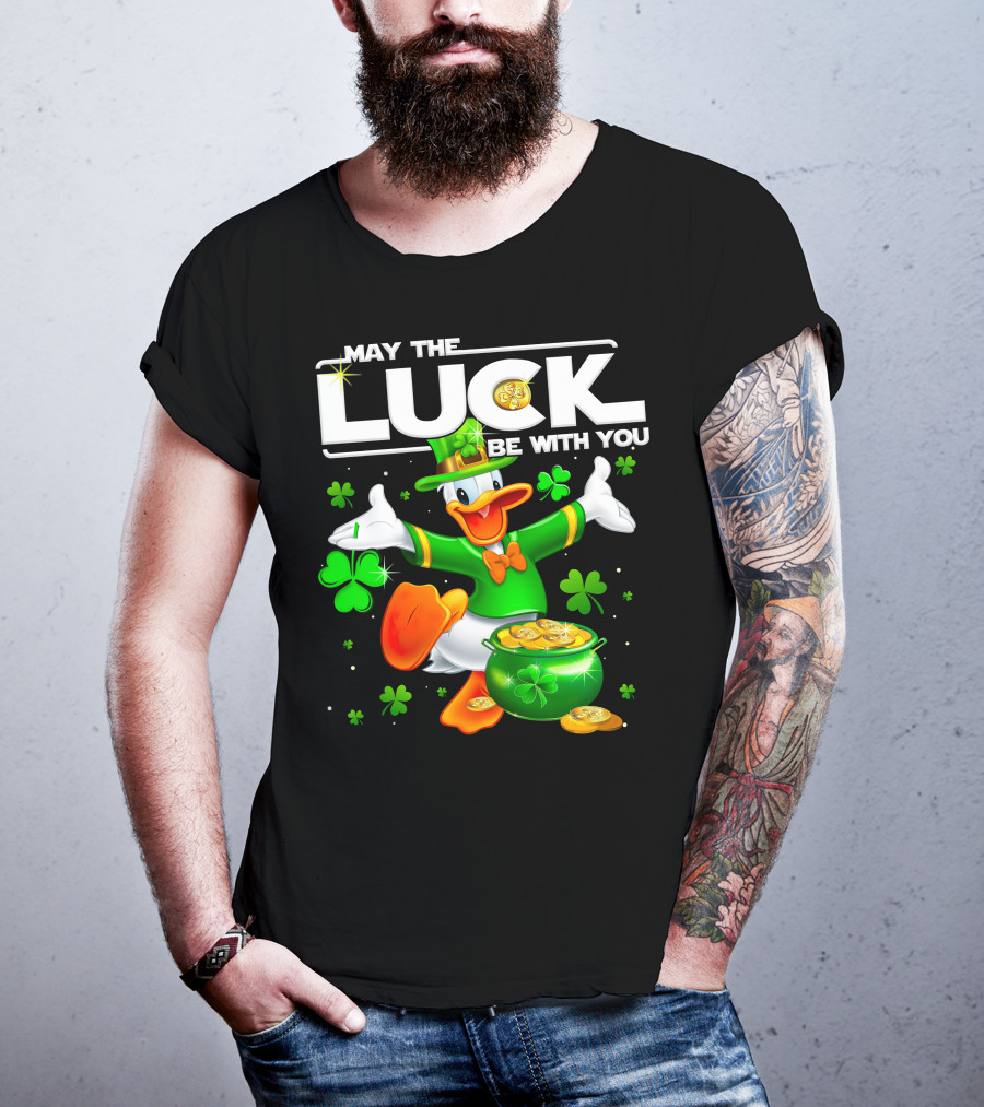 May The Luck Be With You Donald T-Shirt