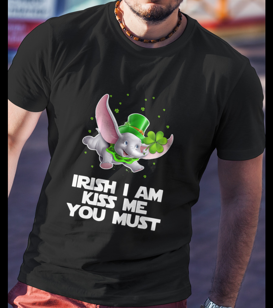 Irish I Am Kiss Me You Must Dumbo St. Patrick's Day T-Shirt