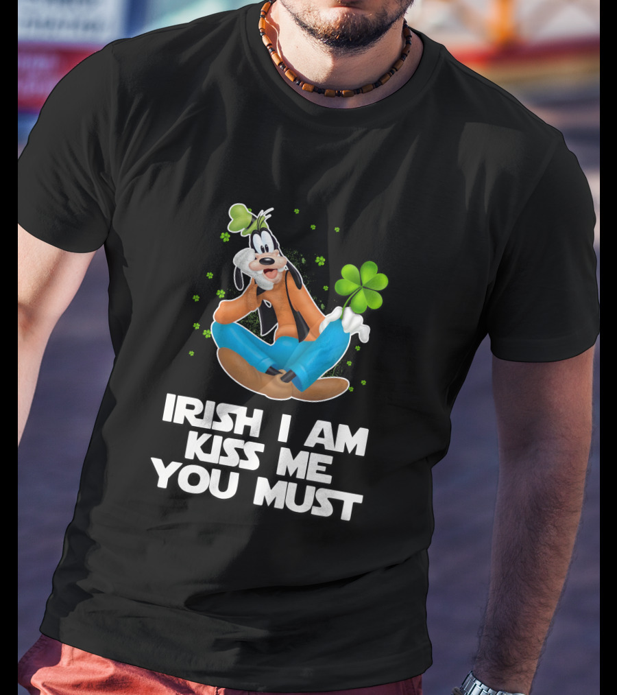 Goofy Irish I Am Kiss Me You Must T-Shirt