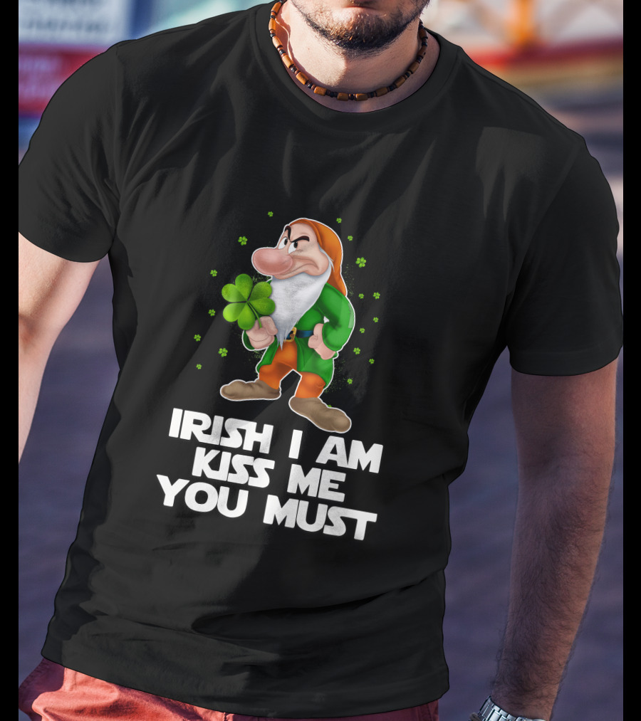 Grumpy Irish I Am Kiss Me You Must T-Shirt