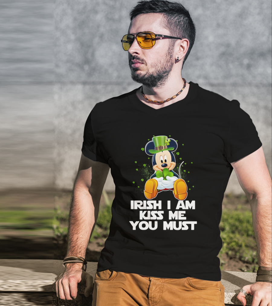 Mickey Irish I Am Kiss Me You Must T-Shirt