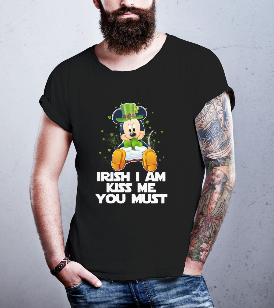 Mickey Irish I Am Kiss Me You Must T-Shirt