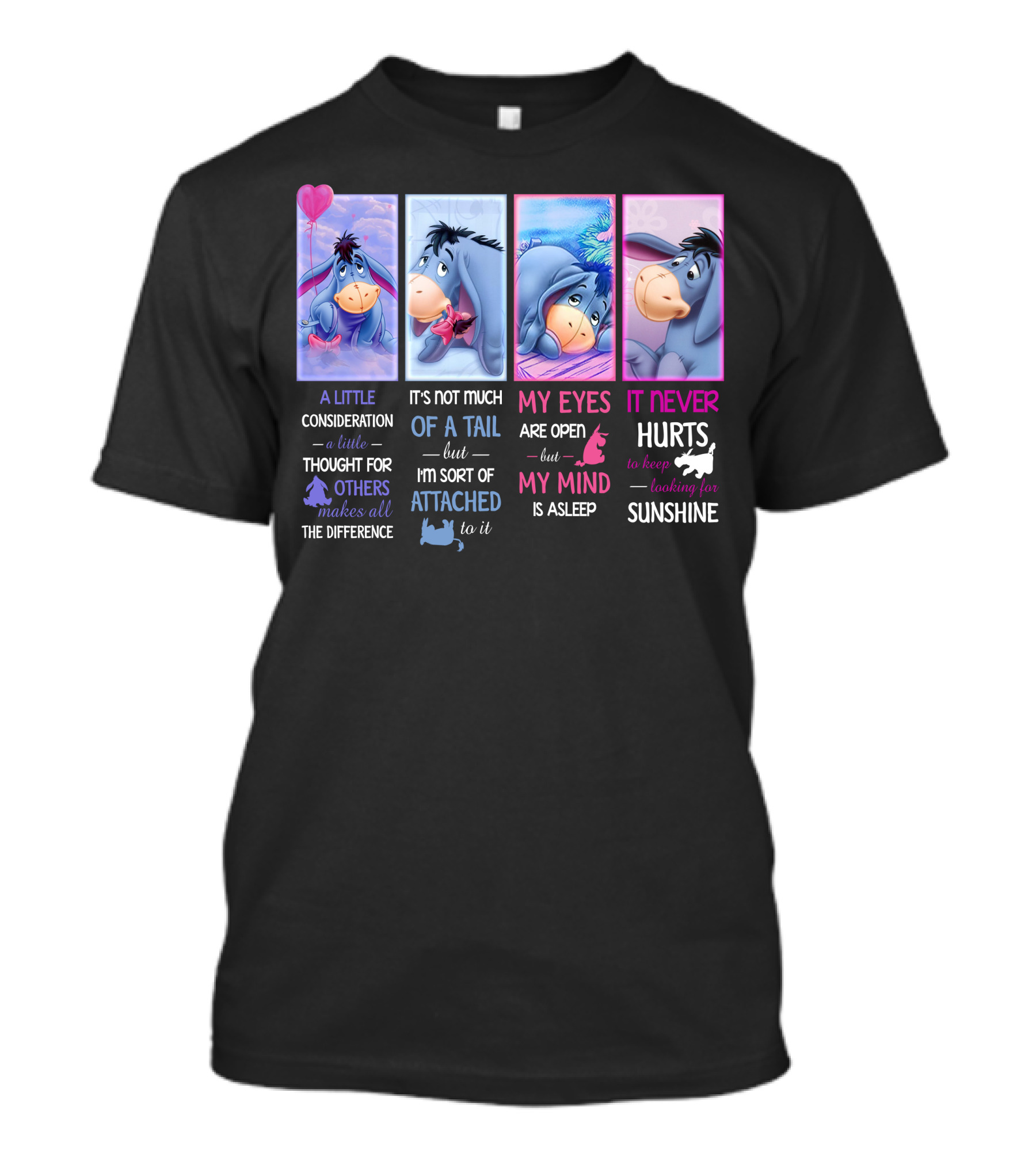 Eeyore Little Consideration Thought For Others Makes Difference Tail Attached Eyes Open Mind Asleep Never Hurts Looking For Sunshine T-Shirt