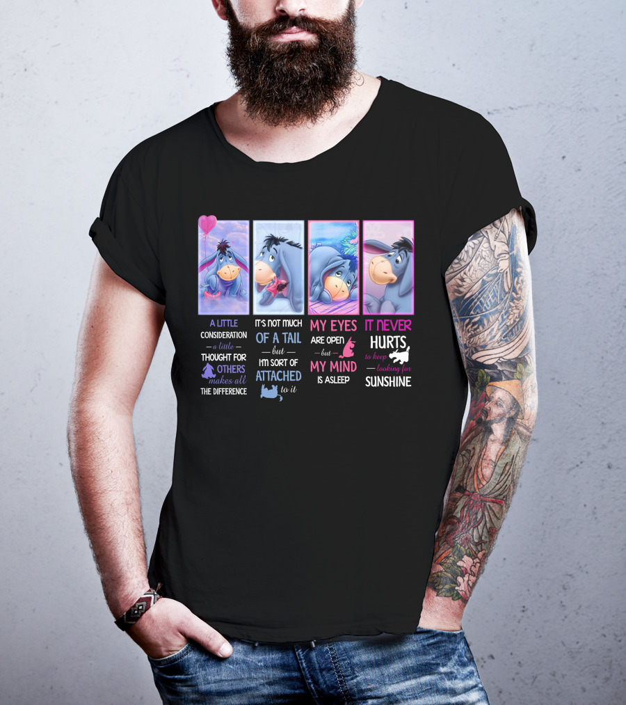 Eeyore Little Consideration Thought For Others Makes Difference Tail Attached Eyes Open Mind Asleep Never Hurts Looking For Sunshine T-Shirt