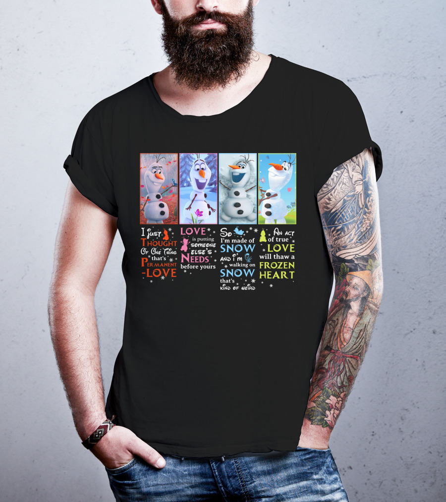 Olaf Love Permanent Love Needs Snow Frozen Heart T-Shirt