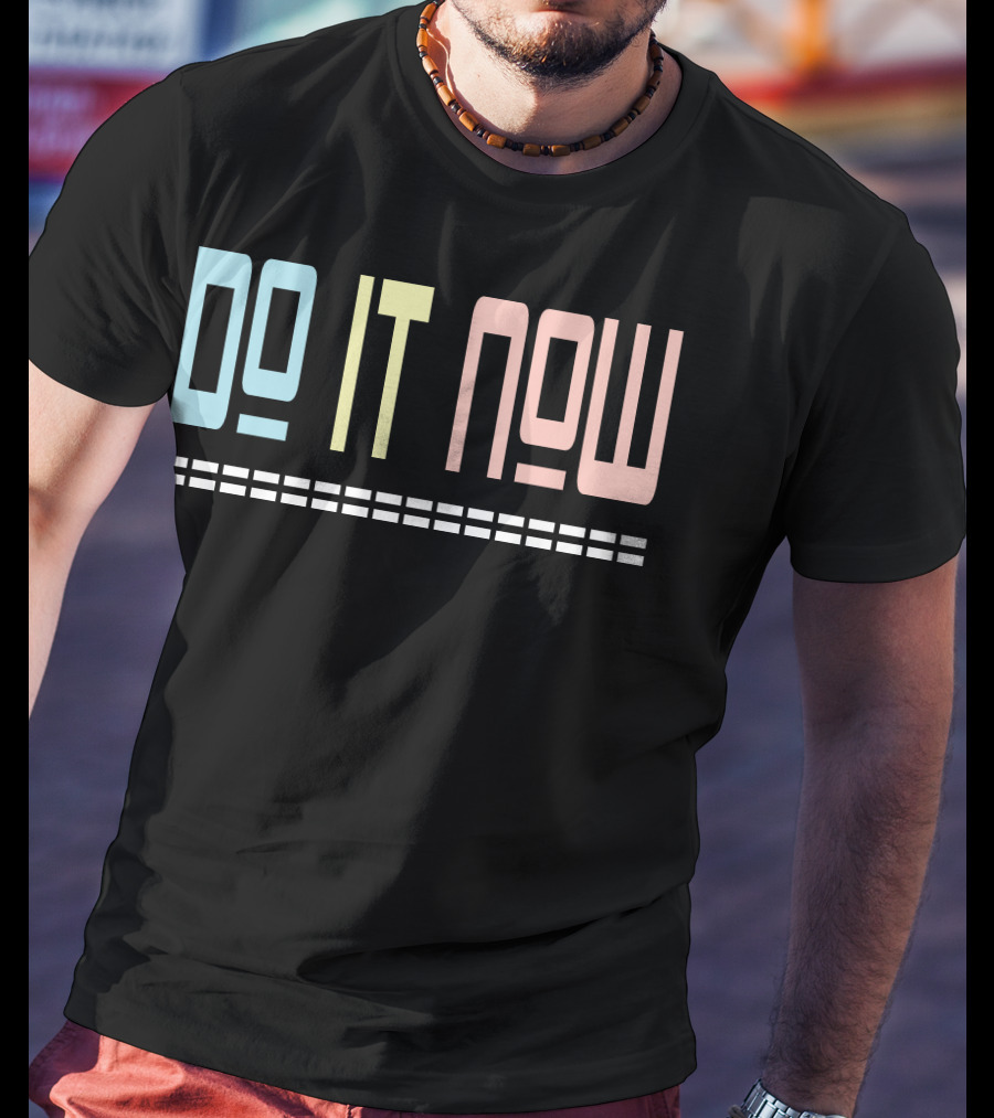 DO IT NOW Motivational Text Pastel Colors T-Shirt