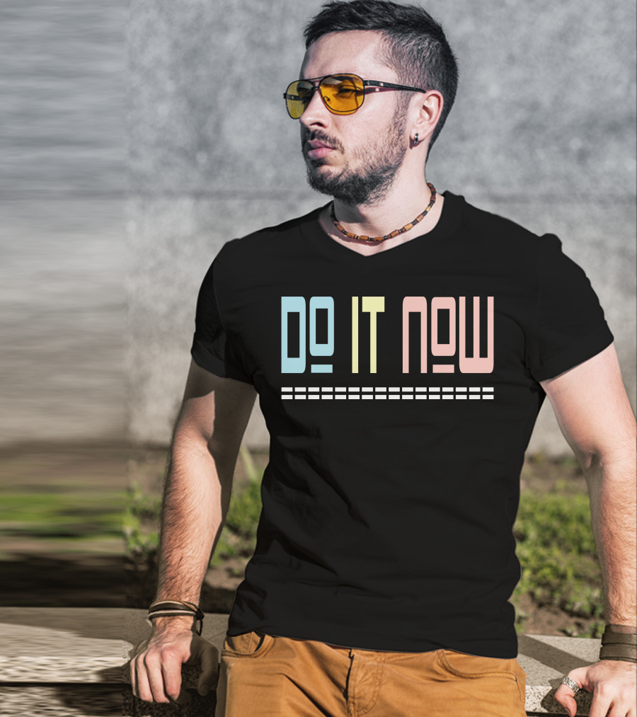 DO IT NOW Motivational Text Pastel Colors T-Shirt