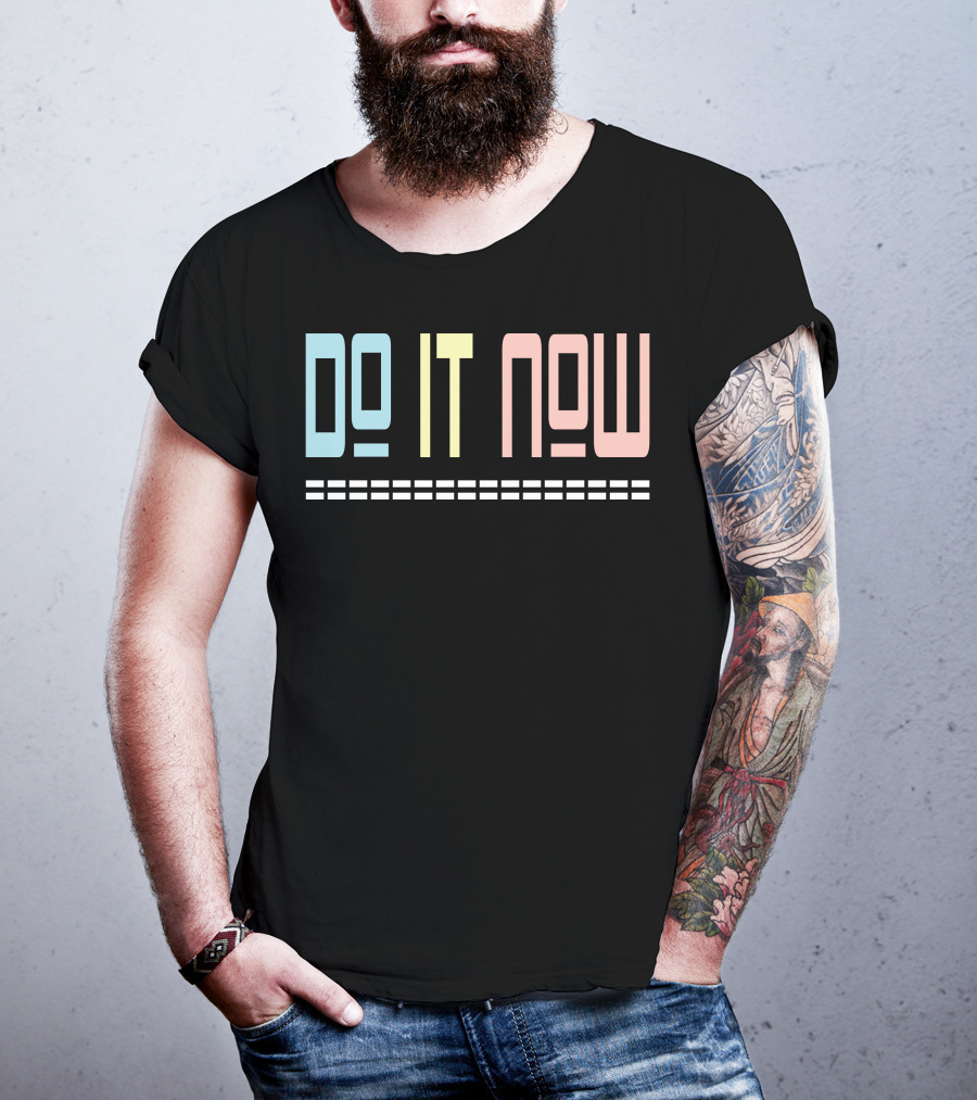 DO IT NOW Motivational Text Pastel Colors T-Shirt